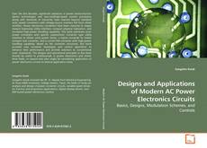 Portada del libro de Designs and Applications of Modern AC Power
Electronics Circuits