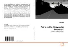 Bookcover of Aging in the "Knowledge Economy":