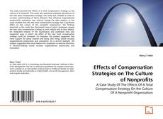 Bookcover of Effects of Compensation Strategies on The Culture of Nonprofits