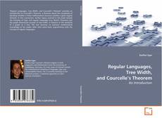 Portada del libro de Regular Languages, Tree Width, and Courcelle’s
Theorem