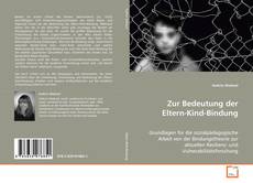 Portada del libro de Zur Bedeutung der Eltern-Kind-Bindung