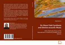 Copertina di On Wave Field Synthesis and Electro-acoustic Music