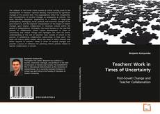Copertina di Teachers' Work in Times of Uncertainty