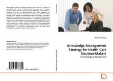 Copertina di Knowledge Management Strategy for Health Care
Decision-Makers