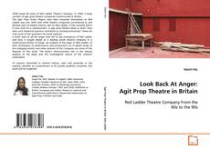 Portada del libro de Look Back At Anger: Agit Prop Theatre in Britain