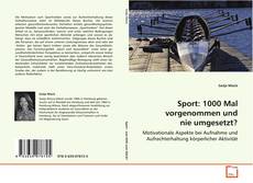 Portada del libro de Sport: 1000 Mal vorgenommen und nie umgesetzt?