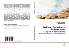 Wettbewerbsstrategien im Bereich von Mergers & Acquisitions kitap kapağı