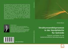 Portada del libro de Strukturwandelsprozesse in der Handelskette für Getreide