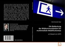 Portada del libro de Die Bedeutung der Bildkommunikation für multimediale
Mobilfunknetze