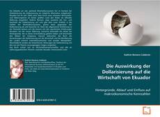 Portada del libro de Die Auswirkung der Dollarisierung auf die Wirtschaft
von Ekuador