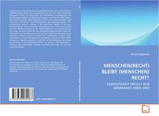 Portada del libro de MENSCHEN(RECHT) BLEIBT (MENSCHEN)RECHT?