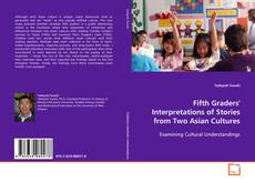 Bookcover of Fifth Graders' Interpretations of Stories from Two
Asian Cultures
