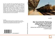 Die touristische Nutzung stillgelegter Bahnhöfe und
Bahnanlagen kitap kapağı