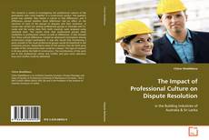 Portada del libro de The Impact of Professional Culture On Dispute
Resolution