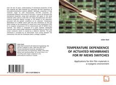 Portada del libro de TEMPERATURE DEPENDENCE OF ACTUATED MEMBRANES
FOR RF MEMS SWITCHES