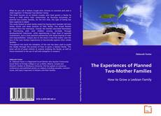 Portada del libro de The Experiences of Planned Two-Mother Families