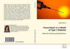 Bookcover of Tissue Repair in a Model of Type 1 Diabetes