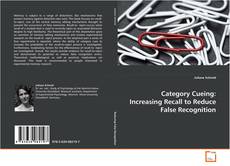 Portada del libro de Category Cueing: Increasing Recall to Reduce False
Recognition