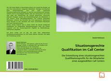 Situationsgerechte Qualifikation im Call Center的封面