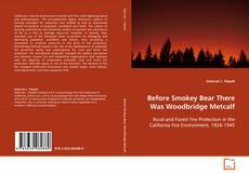 Copertina di Before Smokey Bear There Was Woodbridge Metcalf