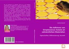 Portada del libro de Die Adhärenz von Streptococcus mutans an
zahnärztlichen Materialien