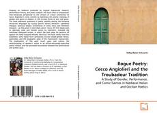 Copertina di Rogue Poetry: Cecco Angiolieri and the Troubadour
Tradition