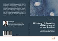 Copertina di Electrophoretic Deposition of Multifunctional
Nanoparticle Films