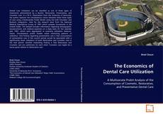 Copertina di The Economics of Dental Care Utilization