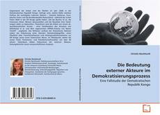 Portada del libro de Die Bedeutung externer Akteure im
Demokratisierungsprozess.