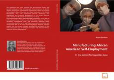 Portada del libro de Manufacturing African American Self-Employment