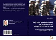 Portada del libro de Aufgaben und Leistungen der Medien in der
Kriegsberichterstattung