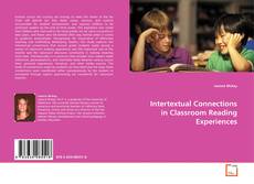 Copertina di Intertextual Connections in Classroom Reading Experiences