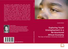 Copertina di Exploring Youth Unemployment in a Re-structured
African Economy