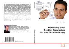 Copertina di Erarbeitung eines flexiblen Testansatzes für eine
J2EE-Anwendung