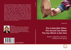 Capa do livro de The Irreducible Other :The Second Sex Meets This Sex
Which is Not One 