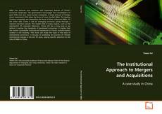 Copertina di The Institutional Approach to Mergers and
Acquisitions
