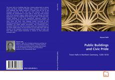 Couverture de Public Buildings and Civic Pride