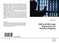 Buchcover von fMRI and  MRI Image Registration and Statistical
Mapping
