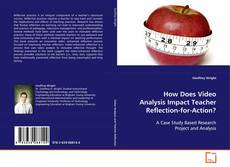 Copertina di How Does Video Analysis Impact Teacher
Reflection-for-Action?