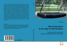 Copertina di Moral Education in the Age of Individualism