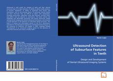 Capa do livro de Ultrasound Detection of Subsurface Features in Teeth 
