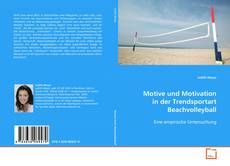 Bookcover of Motive und Motivation in der Trendsportart
Beachvolleyball