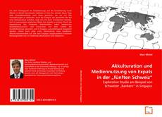 Copertina di Akkulturation und Mediennutzung von Expats in der
„fünften Schweiz“