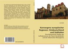 Copertina di Konvergenz europäischer Regionen: Ostdeutschland und
Süditalien