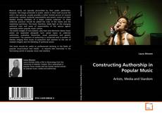 Copertina di Constructing Authorship in Popular Music
