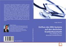 Capa do livro de Einfluss des DRG-Systems auf den deutschen
Krankenhausmarkt 