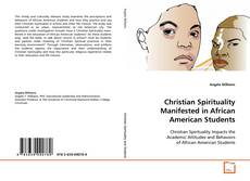 Bookcover of Christian Spirituality Manifested in African
American Students