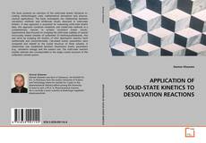 Buchcover von APPLICATION OF SOLID-STATE KINETICS TO DESOLVATION
REACTIONS