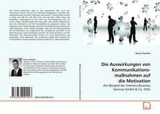 Copertina di Die Auswirkungen von Kommunikations- maßnahmen auf
die Motivation