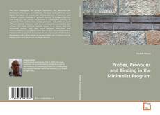 Bookcover of Probes, pronouns and Binding in the Minimalist Program